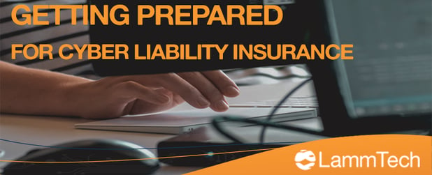 Getting Prepared for Cyber Liability Insurance in 2022