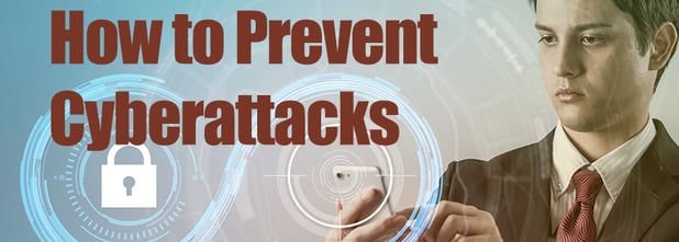 How to Prevent Cyberattacks When They’re Increasing